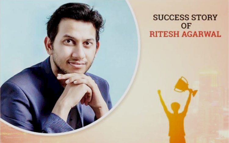 Success Story Of Ritesh Agarwal – Founder of OYO Rooms