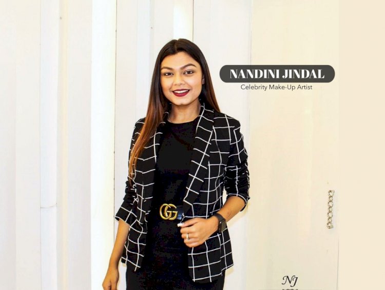 Multi-skilled Nandini Jindal Celebrity Make-Up Artist No-Filter Exclusive & Mind Boggling Interview
