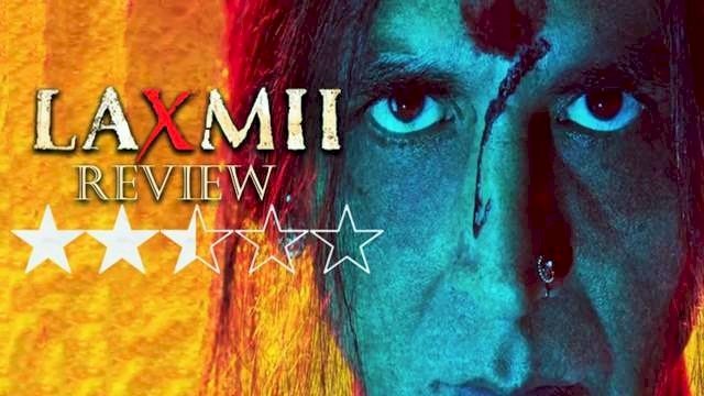 Laxmii Movie Rating And Review - Full Of Madness And Wastage Of Time