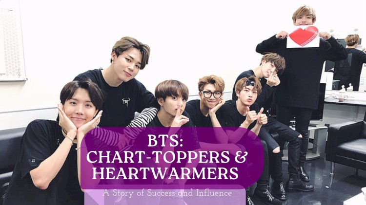 BTS: Chart-Toppers and Heartwarmers - A Story of Success and Influence