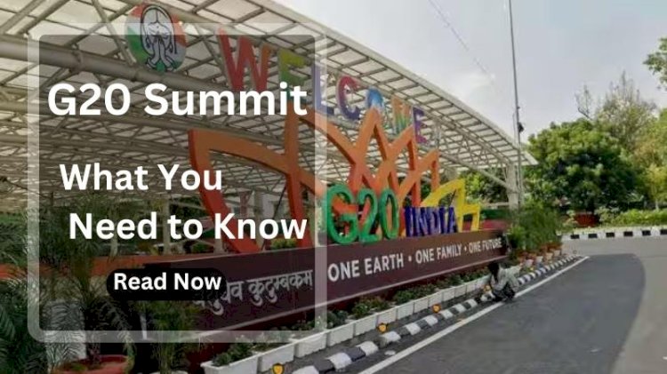 G20 Summit: What You Need to Know